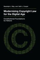 Modernizing Copyright Law for the Digital Age: Constitutional Foundations for Reform 1531016006 Book Cover