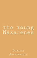 The Young Nazarenes 1548304794 Book Cover