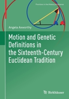 Motion and Genetic Definitions in the Sixteenth-Century Euclidean Tradition 3030958167 Book Cover