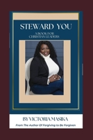 Steward You: A Book For Christian Leaders B0CPD3G4WW Book Cover