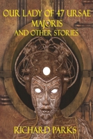 Our Lady of 47 Ursae Majoris and Other Stories B08KTHRQN4 Book Cover