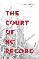 The Court of No Record: Poems 0807179027 Book Cover