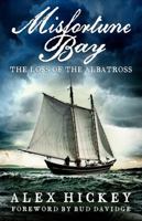 Misfortune Bay: The Loss of the Albatross 1774571870 Book Cover