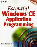 Essential Windows(r) CE Application Programming 0471327476 Book Cover