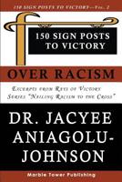 150 Sign Posts to Victory Over Racism - Volume 2: Empowering Sign Posts for Victory Over Racism 1937230023 Book Cover