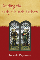 Reading the Early Church Fathers: From the Didache to Nicaea 0809147513 Book Cover