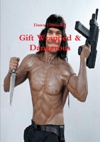 Gift Wrapped & Dangerous 1326293265 Book Cover