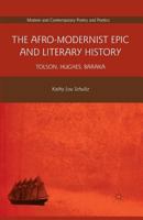 The Afro-Modernist Epic and Literary History: Tolson, Hughes, Baraka 0230338739 Book Cover