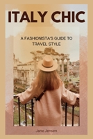 Italian Chic: A Fashionista's Guide to Travel style B0C9SB8HP3 Book Cover