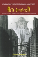 ALTA DEFINICIÓN: Antología de cuentos inspirados en los medios de comunicación audiovisual B08B7RGX84 Book Cover