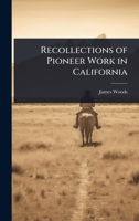 Recollections of Pioneer Work in California 1023717301 Book Cover