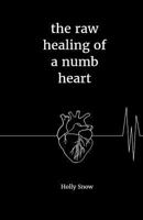 the raw healing of a numb heart 1720956340 Book Cover