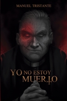 Yo no estoy muerto: terror y suspense paranormal B0BKRZMPK4 Book Cover