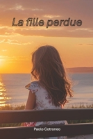 La fille perdue (French Edition) B0FN3Q36RW Book Cover