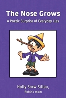 The Nose Grows: A Poetic Surprise of Everyday Lies B0BN55VYN2 Book Cover
