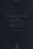 Understanding the Neolithic 0415207673 Book Cover
