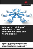 Distance training of teachers to use multimedia tools and technologies 6207794680 Book Cover