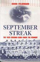 September Streak: The 1935 Chicago Cubs Chase the Pennant 0786415916 Book Cover