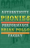 Phonies: Authenticity Performance Fakery B0FSST1Q9K Book Cover