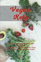 Vegan Keto: A Complete Diet Plan for Beginners with Vegan Ketogenic Diet. Low Carb Meal Prep in order to Weight Loss Step by Step. Plant Based and Fat bombs Recipes Included. 180251788X Book Cover