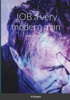 JOB a very modern man: Bible Commentary 1794771441 Book Cover