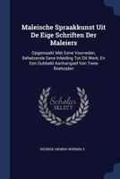 Maleische Spraakkunst Uit De Eige Schriften Der Maleiers: Opgemaakt Met Eene Voorreden, Behelzende Eene Inleiding Tot Dit Werk, En Een Dubbeld Aanhangsel Van Twee Boekzalen... 1377166341 Book Cover