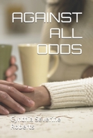 AGAINST ALL ODDS B0DQDKZWGM Book Cover