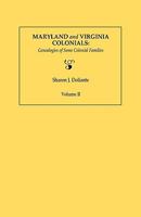Maryland and Virginia Colonials: Genealogies of Some Colonial Families. Volume II 0806347635 Book Cover