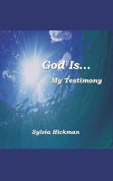 God Is...My Testimony 0805980601 Book Cover