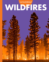 Curious about Wildfires (Curious about Extreme Weather) B0FBQMYSG4 Book Cover