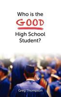 Who Is the Good High School Student? 1604977957 Book Cover