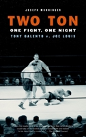 Two Ton: One Night, One Fight -Tony Galento v. Joe Louis 1586421387 Book Cover