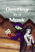 Destiny in a Mask 143633781X Book Cover