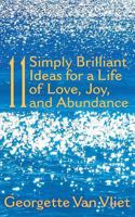 11 Simply Brilliant Ideas for a Life of Love, Joy, and Abundance 0692878602 Book Cover