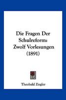 Die Fragen der Schulreform 1141626233 Book Cover