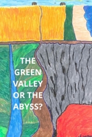 THE GREEN VALLEY OR THE ABYSS? B0GQVNR6P7 Book Cover