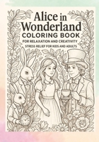 Alice in Wonderland Coloring Book: Explore a Magical World Through the Art of Coloring 3384718976 Book Cover