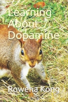 Learning About Dopamine B08N3F33RZ Book Cover