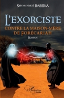 L'exorciste contre la maison-mère de Forécariah (Harmattan Guinée) (French Edition) 2336425971 Book Cover