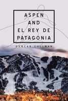 Aspen and el Rey de Patagonia 1728358779 Book Cover