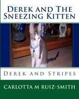 Derek and The Sneezing Kitten 1453738886 Book Cover