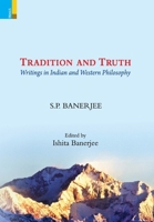Tradition and Truth Writings in Indian and Western Philosophy 9371790970 Book Cover