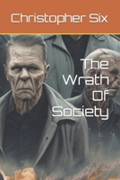 The Wrath Of Society B0CVVKXWSP Book Cover