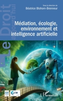 Médiation, écologie, environnement et intelligence artificielle (Le Droit Aujourd'hui) (French Edition) 2336444461 Book Cover