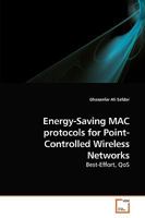 Energy-Saving MAC protocols for Point-Controlled Wireless Networks: Best-Effort, QoS 3639229150 Book Cover