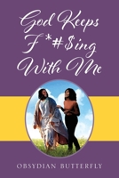 God Keeps F*#$ing With Me 1977229670 Book Cover
