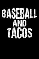 Baseball And Tacos: Baseball And Tacos Funny Novelty Blank Composition Notebook for Journaling & Writing (120 Lined Pages, 6" x 9") 1670400891 Book Cover