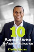 10 Things to Look for in a Professional Salesperson 1499187211 Book Cover