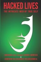Hacked Lives : The Intricate-Web of True-Self 1677467495 Book Cover