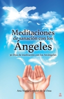 Meditaciones de sanación con los Ángeles: 30 Días de meditación con los Arcángeles 1640866493 Book Cover